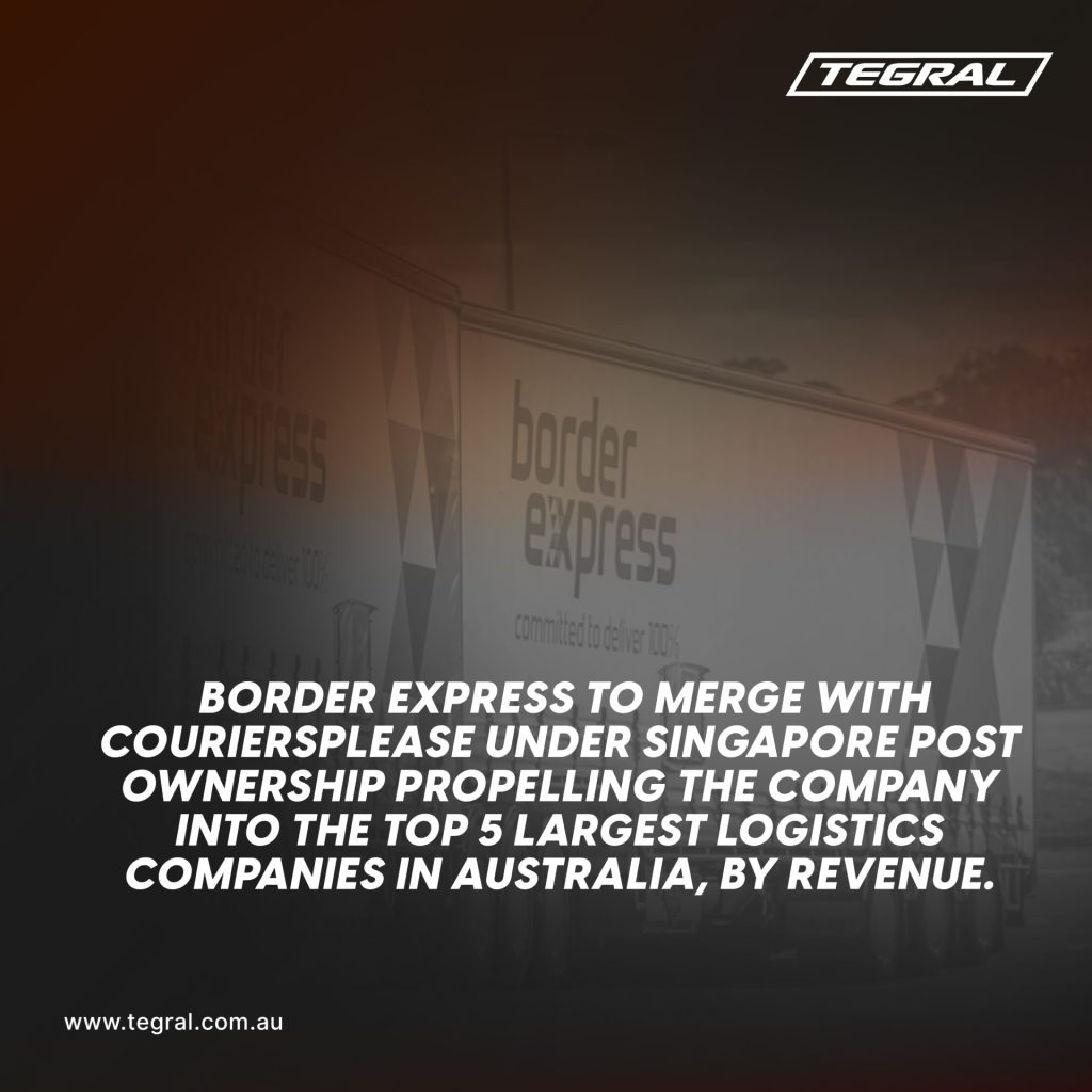 Border Express to merge with CouriersPlease under Singapore Post Ownership propelling the company into the top-5 largest logistics companies in Australia, by revenue.